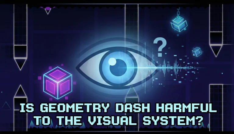 Is Geometry Dash Harmful to the Visual System? (Complete 2025 Guide)