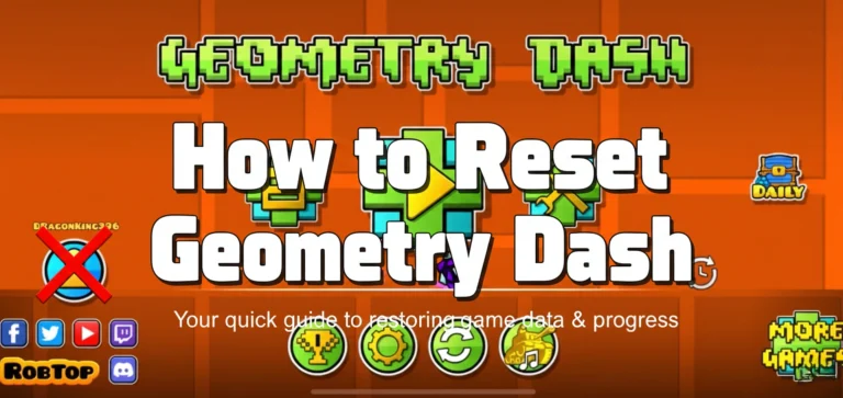 How to Reset Geometry Dash: A Complete Guide for 2025